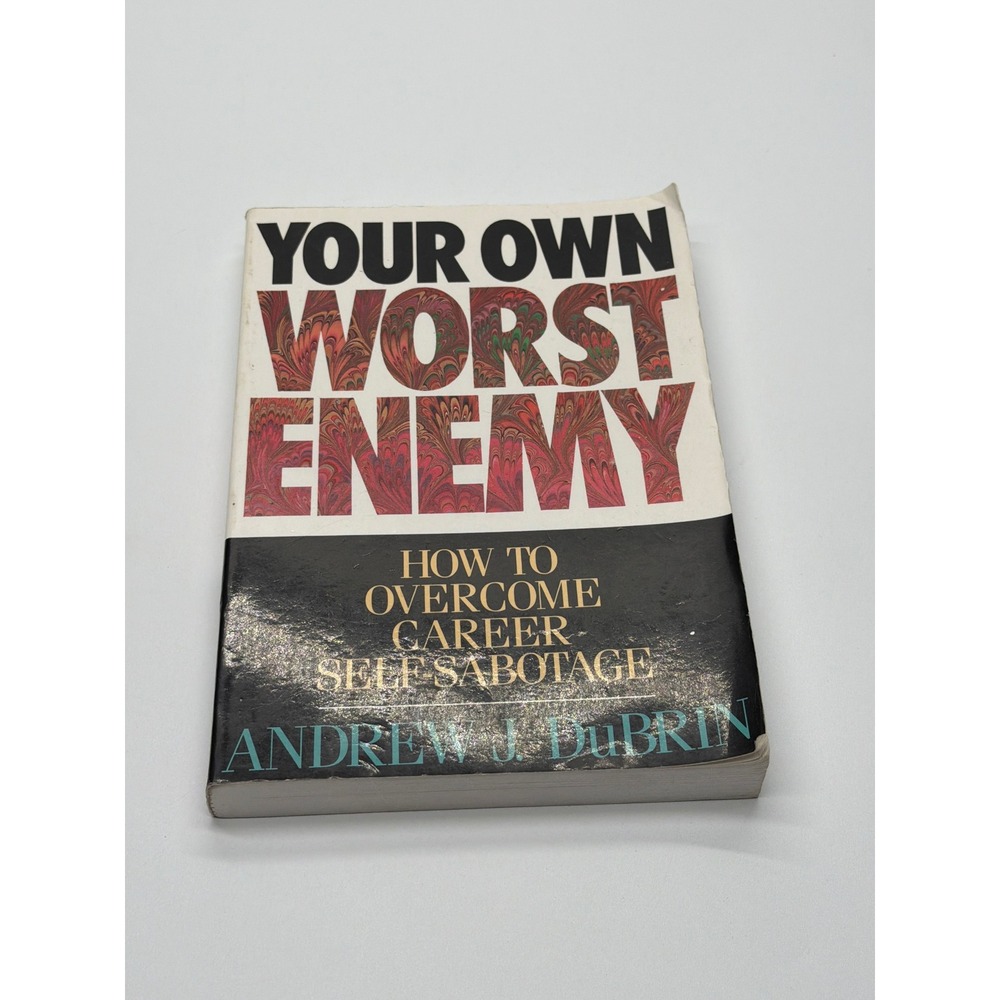 Your Own Worst Enemy Andrew J DuBrin Career Self-Sabotage Business Book 1992